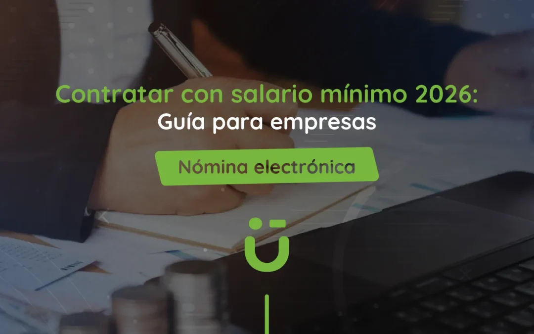 Contratar con salario mínimo 2026: Guía para empresas
