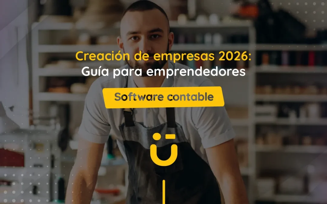 Creación de empresas 2026: Guía para emprendedores