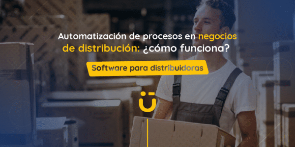 Automatización de procesos en negocios de distribución: ¿cómo funciona? 