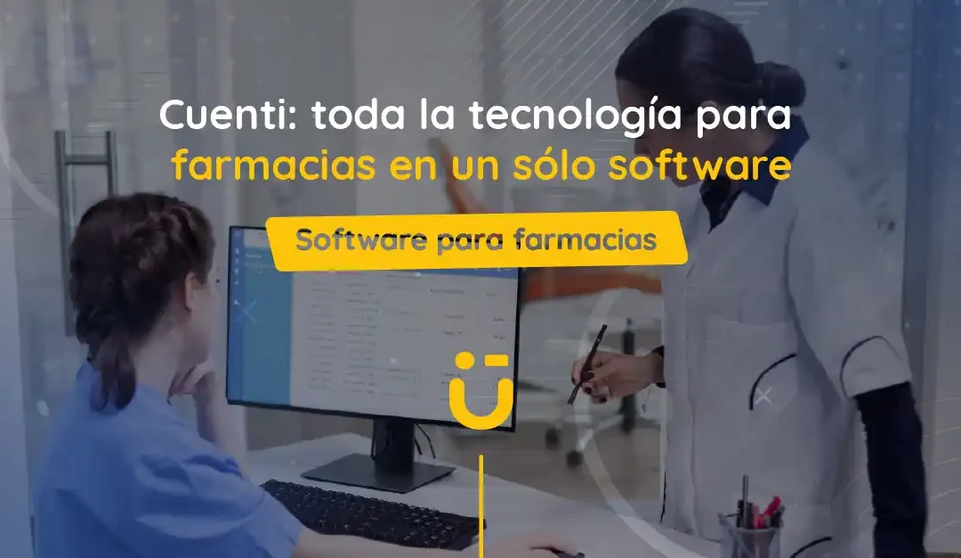 Cuenti: toda la tecnología para farmacias en un sólo software