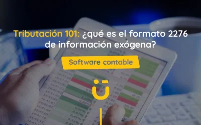 Tributación 101: ¿qué es el formato 2276 de información exógena?