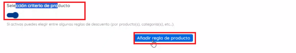 Campo de activar selección de criterios y botón de añadir regla de producto 