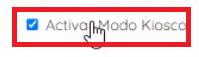 Opción para activar modo kiosco