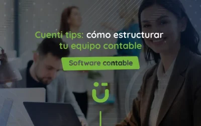 Cuenti tips: cómo estructurar tu equipo contable