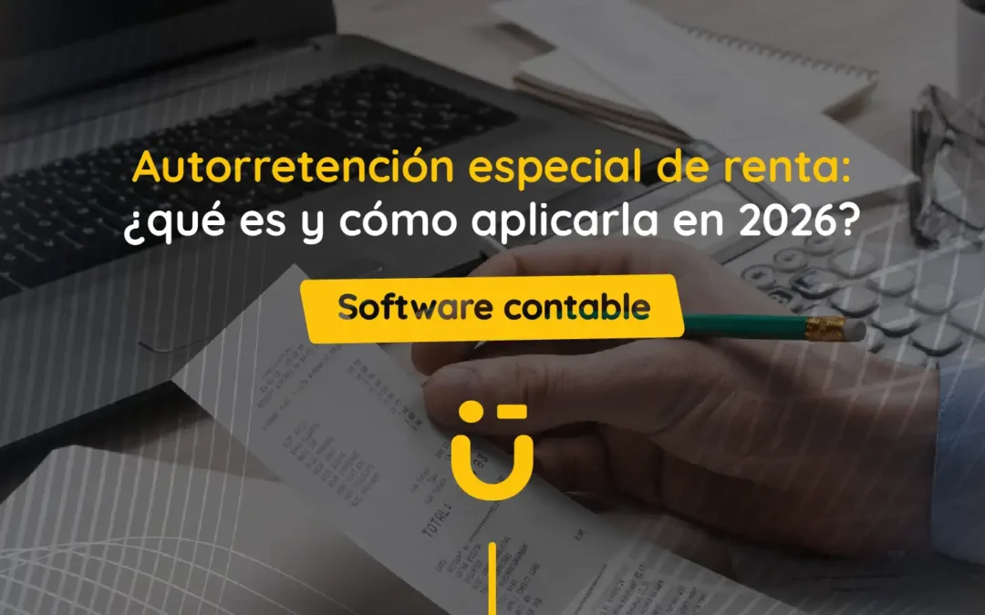 Autorretención especial de renta: ¿qué es y cómo aplicarla en 2026?