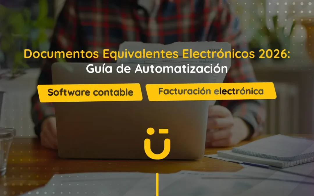 Documentos Equivalentes Electrónicos 2026: Guía de Automatización