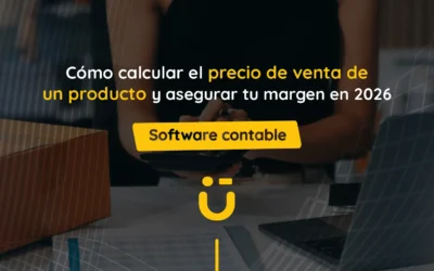 Cómo calcular el precio de venta de un producto y asegurar tu margen en 2026