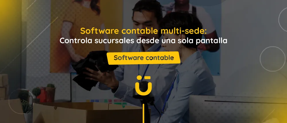 Software contable multi-sede: Controla sucursales desde una sola pantalla