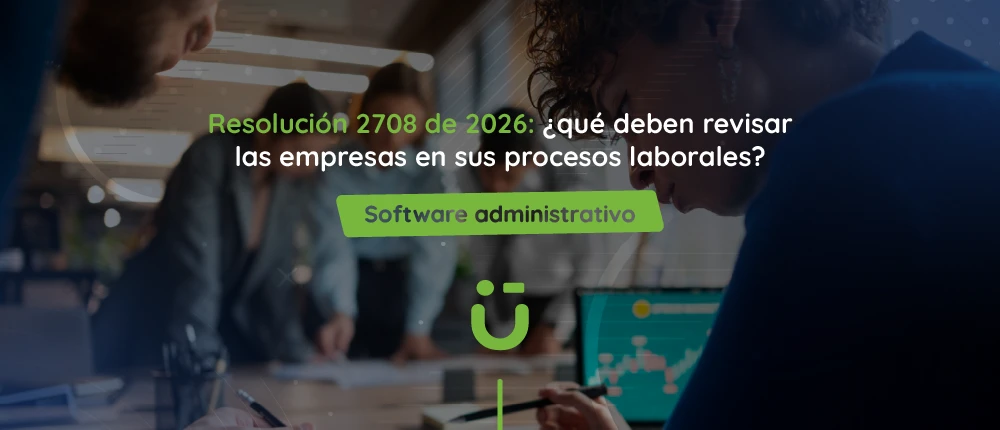 Resolución 2708 de 2026: ¿qué deben revisar las empresas en sus procesos laborales?